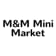 M&M Mini Market